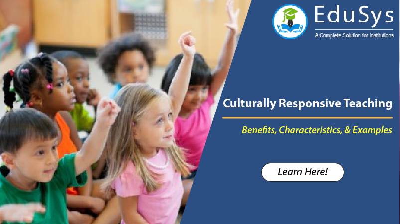 what-is-culturally-responsive-teaching-benefits-characteristics