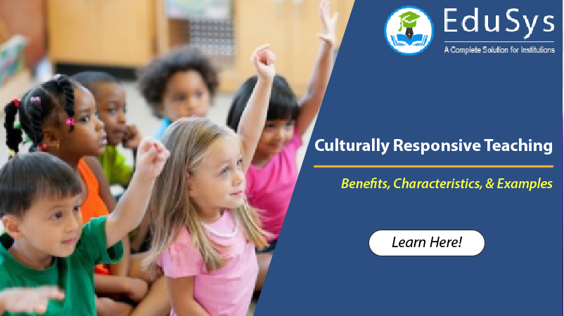 What is culturally responsive teaching? – Benefits, Characteristics, & Examples